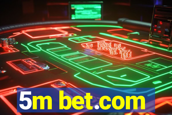 5m bet.com